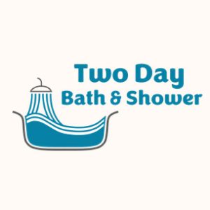 Two Day Bath & Shower